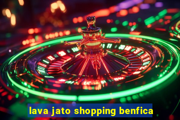 lava jato shopping benfica